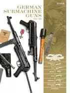 german submachine guns 1918 1945 bergmann mp18 i mp34 38 40 41 mkb42 43 1 m