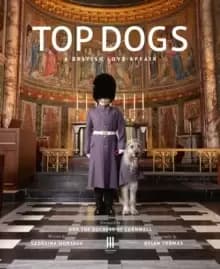Top Dogs : A British Love Affair
