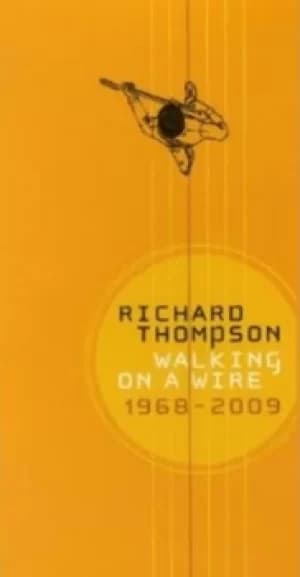 Walking On a Wire 1968-2009 by Richard Thompson CD Album