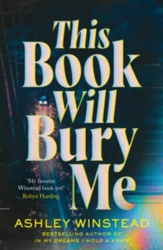 This Book Will Bury Me. Paperback. By Ashley Winstead Books