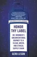 honor thy label dr bronners unconventional journey to a clean green and et