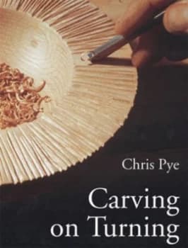 Carving on Turning by Chris Pye Paperback