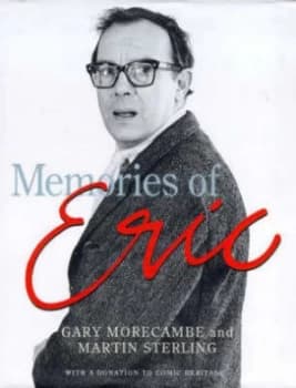 Memories of Eric by Gary Morecambe and Martin Sterling Hardback