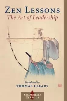 Zen Lessons : The Art of Leadership