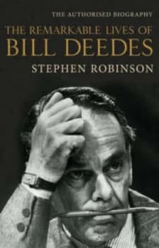 The Remarkable Lives of Bill Deedes by Stephen Robinson Hardback