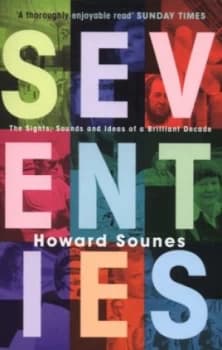 Seventies by Howard Sounes Paperback