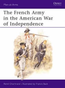 The French Army in the American War of Independence by Rene Chartrand Book