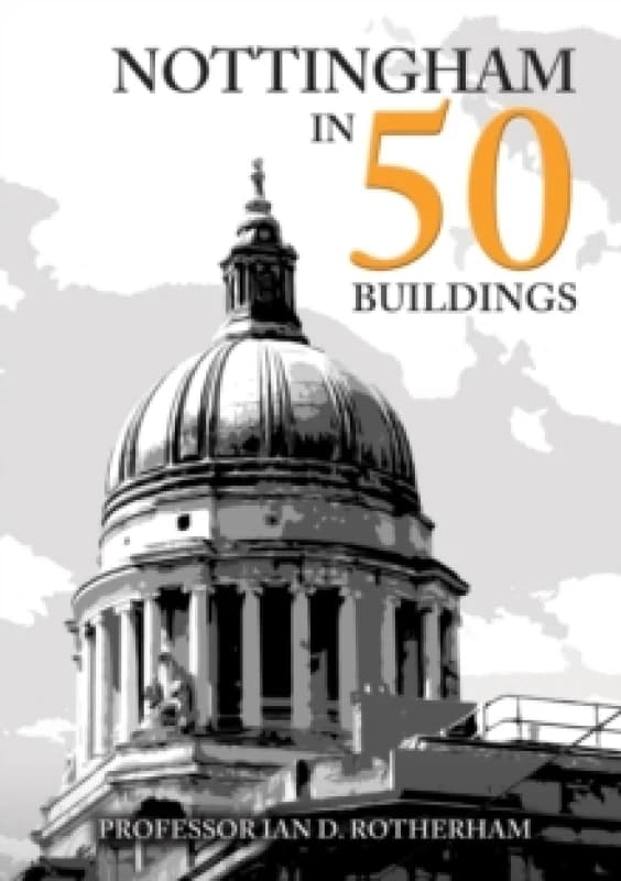 Nottingham in 50 Buildings Paperback / softback