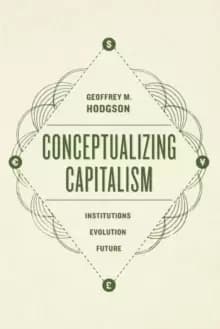Conceptualizing Capitalism - Institutions, Evolution, Future