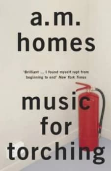 Music for Torching by A.M. Homes Paperback