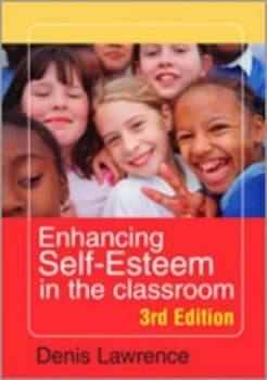 Enhancing Self-Esteem in the Classroom by Denis Lawrence Book