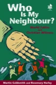 Who Is My Neighbour by Martin Goldsmith and Rosemary Harley Book