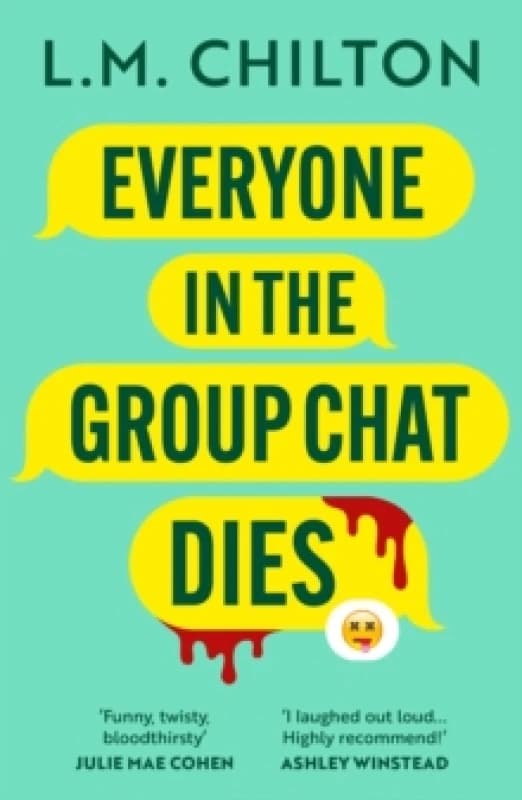 Everyone in the Group Chat Dies : The addictive serial killer thriller that has everyone laughing Paperback / softback