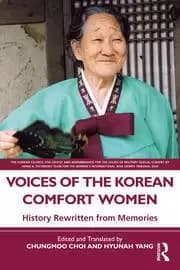 Voices of the Korean Comfort Women History Rewritten from Memories