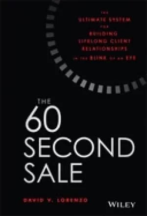 60 second sale the ultimate system for building lifelong client relationshi
