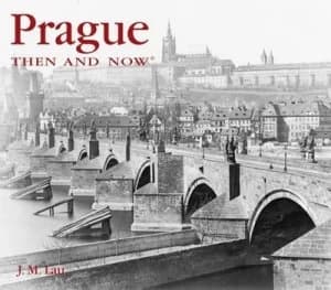 Prague Then and Now by J. M. Lau Hardback
