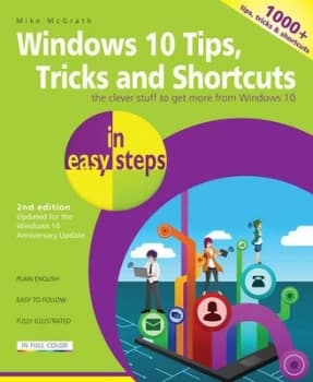 Windows 10 tips tricks & shortcuts in easy steps by Mike McGrath