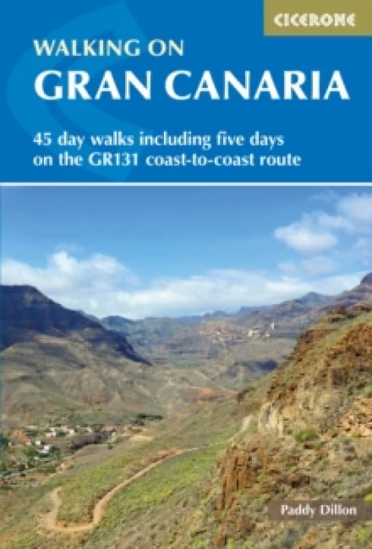 Walking on Gran Canaria : 45 day walks including five days on the GR131 coast-to-coast route Paperback / softback