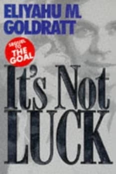 Its Not Luck by Eliyahu M. Goldratt Paperback