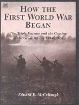 How the First World War Began by Edward E Mccullough Paperback