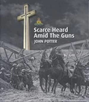 Scarce Heard Amid the Guns by John Potter Paperback