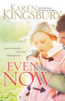 Even Now by Karen Kingsbury Paperback