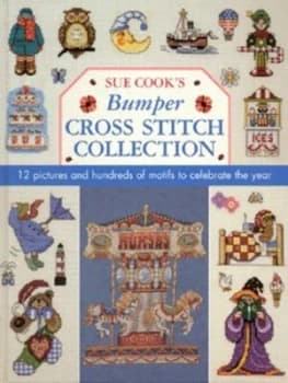 Sue Cooks Bumper Cross Stitch Collection by Sue Cook Hardback