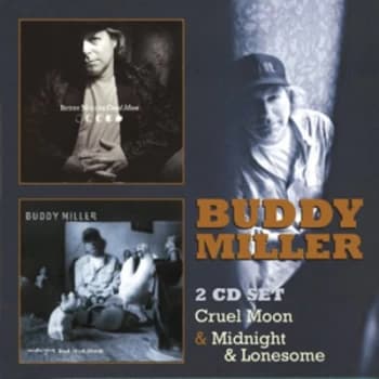 Cruel Moon/Midnight & Lonesome by Buddy Miller CD Album