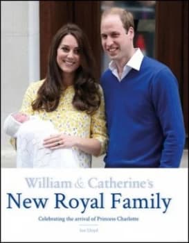 William and Catherines New Royal Family by Ian Lloyd Hardback