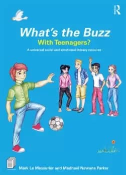 Whats the Buzz with Teenagers?A universal social and emotional literacy resource