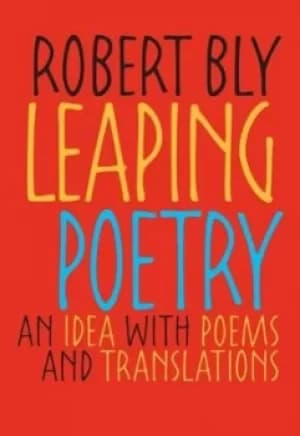 Leaping poetry by Robert Bly