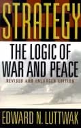 strategy the logic of war and peace revised and enlarged edition