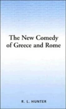 The New Comedy of Greece and Rome by Richard L. Hunter Paperback