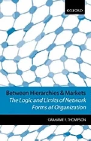 between hierarchies and markets the logic and limits of network forms of or