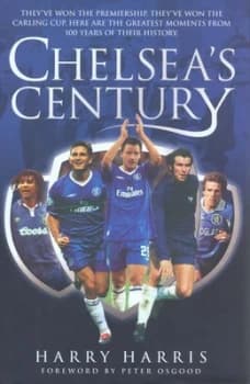 Chelseas Century by Harry Harris Hardback