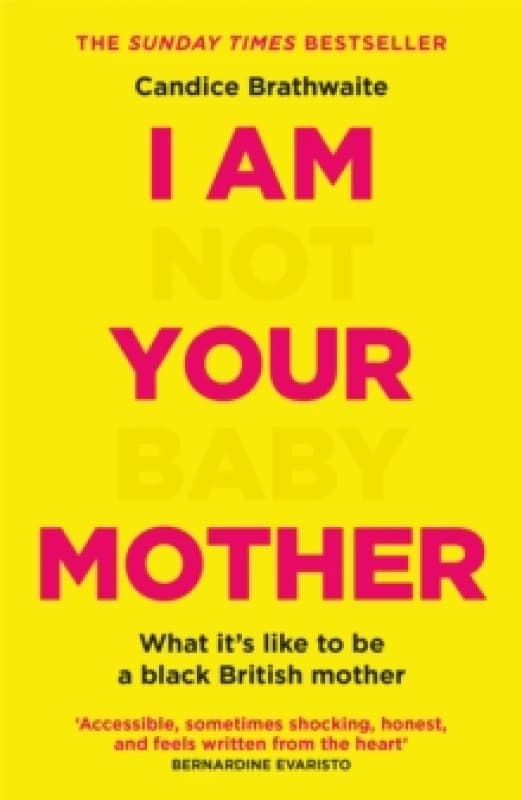 I Am Not Your Baby Mother : THE SUNDAY TIMES BESTSELLER Paperback / softback