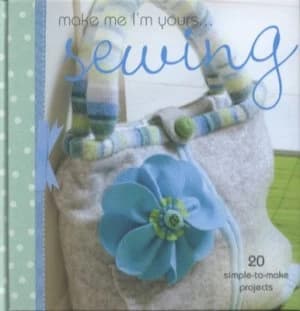 Make Me Im Yours-- Sewing by Various Hardback