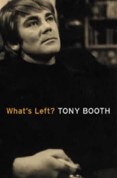 Whats Left by Tony Booth Hardback