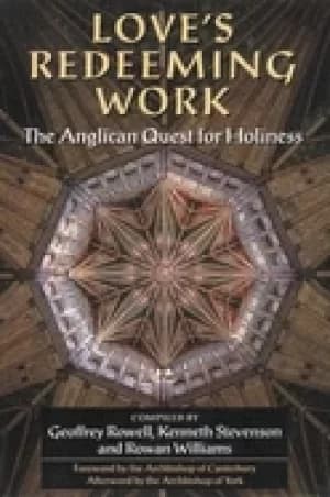 loves redeeming work the anglican quest for holiness