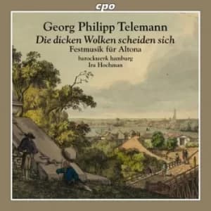 Georg Philipp Telemann Die Dicken Wolken Scheiden Sich by Georg Philipp Telemann CD Album
