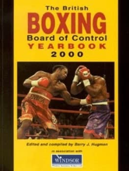 The British Boxing Board of Control Yearbook 2000 by Barry J Hugman and British Boxing Board of Control Paperback