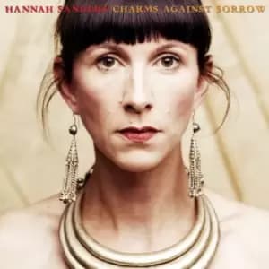 Hannah Sanders - Charms Against Sorrow CD Album - Used