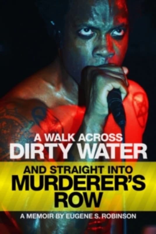 A Walk Across Dirty Water And Straight Into Murderer's Row Paperback / softback