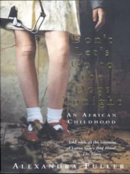 Dont Lets Go to the Dogs Tonight by Alexandra Fuller Paperback