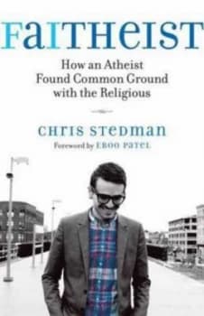 Faitheist by Chris Stedman Hardback