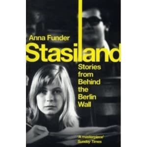 Stasiland : Stories from Behind the Berlin Wall