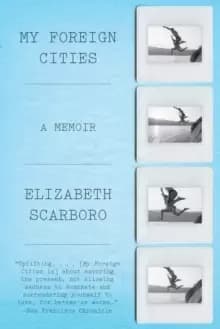 My Foreign Cities : A Memoir