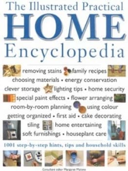 The Illustrated Practical Home Encyclopedia by Margaret Malone Hardback