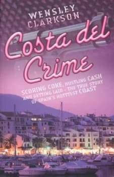 Costa Del Crime by Wensley Clarkson Paperback