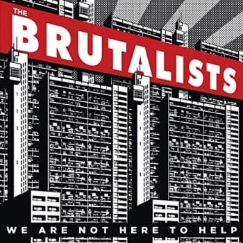 Brutalists - We Are Not Here to Help CD